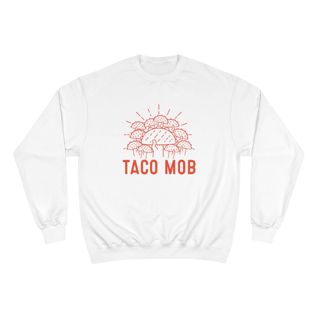 "Taco Mob" Champion Sweatshirt